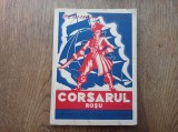 CORSARUL ROSU * CCA 1935, ILUSTRATA* FORMAT A4 *** ROMAN INTERBELIC, PLIN DE AVENTURI