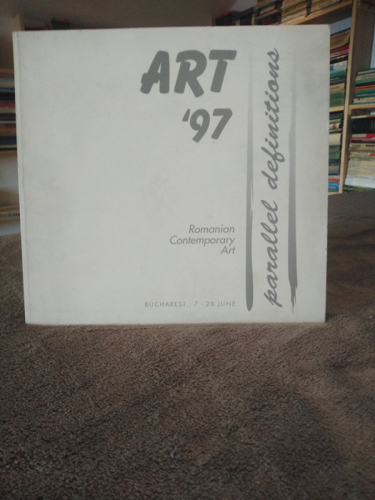 Art &#039;97 - Romanian contemporany art / album inedit / Bucharest, 7-28 june