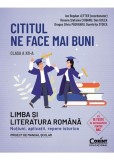 Cititul ne face mai buni. Limba si literatura romana. Notiuni aplicatii repere istorice. Clasa a XII-a - Corint