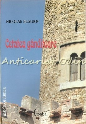 Cetatea Ganditoare - Nicolae Busuioc foto