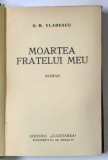 MOARTEA FRATELUI MEU , roman de G.M. VLADESCU , 1934