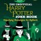 The Unofficial Harry Potter Joke Book: Stupefying Shenanigans for Slytherin