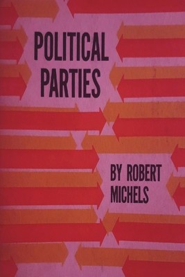Political Parties: A Sociological Study of the Oligarchial Tendencies of Modern Democracy foto