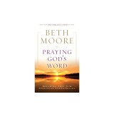 Praying God's Word: Breaking Free from Spiritual Strongholds