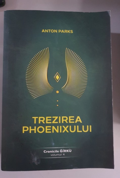 Trezirea Phoenixului. Cronicile Girku Vol.4 - Anton Parks