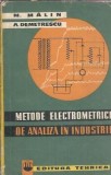Carte Metode Electrometrice de Analiza in Industrie Editura Tehnica 1963 Maria Malin
