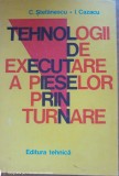 Tehnologii de executare a pieselor prin turnare - C. Ștefanescu