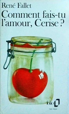 Rene Fallet - Comment fais-tu l&amp;#039;amour, Cerise? foto