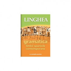 Gramatica limbii spaniole contemporane - Paperback - Autor Colectiv - Linghea