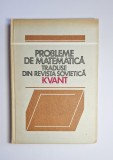 Probleme de matematică traduse din revista sovietică Kvant, Vol. I &ndash; Sel. și trad. Horea Banea, EDP, 1983