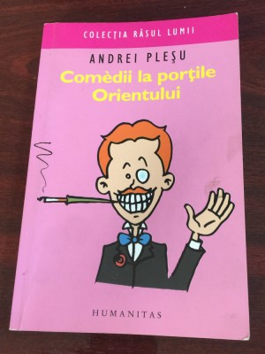 Andrei Pleşu. Com&amp;eacute;dii la porţile Orientului foto