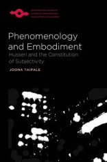 Phenomenology and Embodiment: Husserl and the Constitution of Subjectivity foto