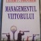 MANAGEMENTUL VIITORULUI de PETER F. DRUCKER , 2004