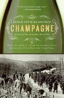 Champagne: How the World&#039;s Most Glamorous Wine Triumphed Over War and Hard Times