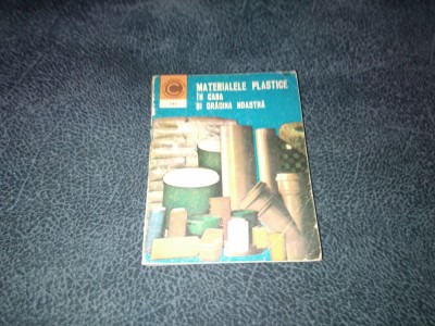DUMITRU CHETRARU - MATERIALELE PLASTICE IN CASA SI GRADINA NOASTRA foto