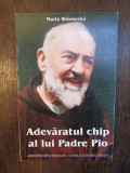 MARIA WINOWSKA - ADEVARATUL CHIP AL LUI PADRE PIO