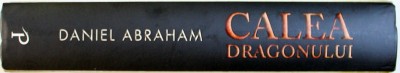 CALEA DRAGONULUI de DANIEL ABRAHAM , 2016 foto