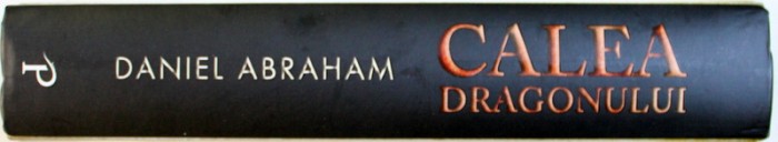 CALEA DRAGONULUI de DANIEL ABRAHAM , 2016