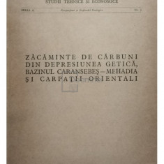 Zacaminte de carbuni din depresiunea Getica, bazinul Caransebes - Mehadia si Carpatii Orientali (editia 1959)