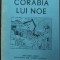 Preot IOSIF TRIFA - CORABIA LUI NOE (1930) [reeditare de la inceputul anilor 90]
