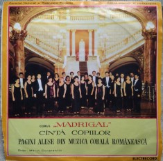 DISC LP 10": CORUL MADRIGAL CANTA COPIILOR PAGINI ALESE DIN MUZICA CORALA ROMANEASCA (EXD 1204 / 1968)