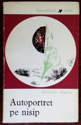 CORNELIU STURZU: AUTOPORTRET PE NISIP (VERSURI) [volum debut 1966/pref.CIOPRAGA] foto