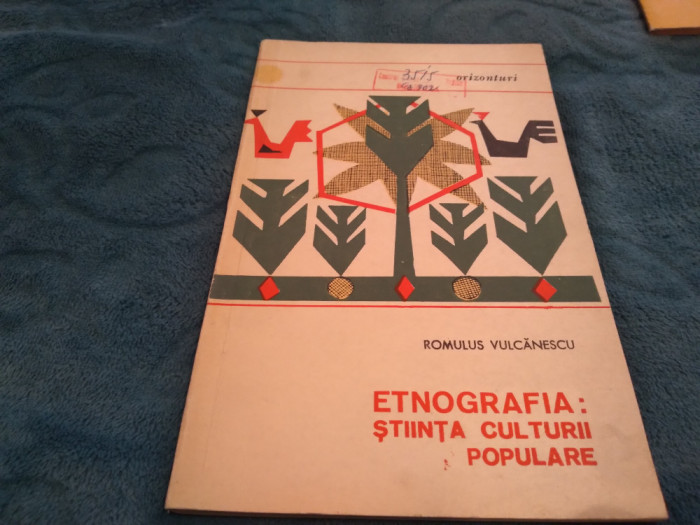 ETNOGRAFIA STIINTA CULTURII POPULARE-ROMULUS VULCANESCU ORIZONTURI 1966