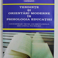 TENDINTE SI ORUENTARI MODERNE IN PSIHOLOGIA EDUCATIEI , coordonatori MIHAI ANITEI ...VALERIA NEGOVAN , 2007