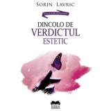 Dincolo de verdictul estetic - Sorin Lavric