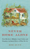 Never Home Alone | Rob Dunn