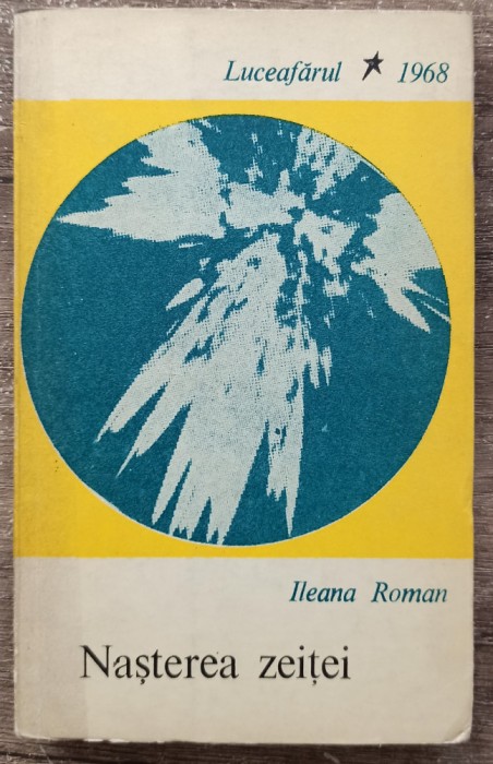 Nasterea zeitei - Ileana Roman// 1968, debut