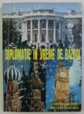 Diplomatie &icirc;n vreme de razboi ... / Constantin Buse si Nicolae Dascalu