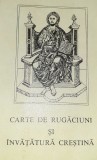 CARTE DE RUGACIUNI si INVATATURA CRESTINA episcop VASILE CRISTEA