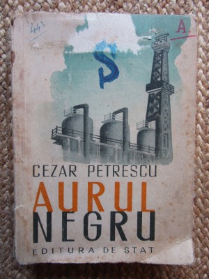 Aurul negru &amp;ndash; Cezar Petrescu 1949 foto