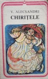 V. Alecsandri - Chiritele (Editia: 1978)