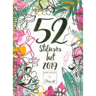 52 st&amp;iacute;lusos h&amp;eacute;t + St&amp;iacute;lustr&amp;eacute;ning Lakatos M&amp;aacute;rkt&amp;oacute;l 2019 (feh&amp;eacute;r) foto