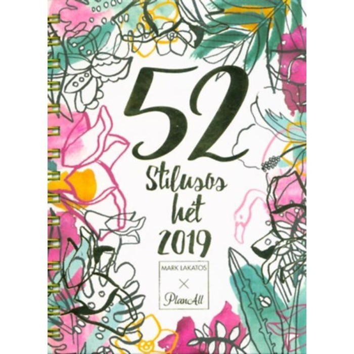 52 st&iacute;lusos h&eacute;t + St&iacute;lustr&eacute;ning Lakatos M&aacute;rkt&oacute;l 2019 (feh&eacute;r)