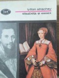 Elisabeta si Essex - Lytton Strachey, Minerva 1980, BPT, Roman, Beletristica, Coperta Necartonata