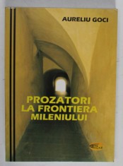 PROZATORI LA FRONTIERA MILENIULUI de AURELIU GOCI , 2009 foto