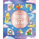 The Complete Follow Your Dreams Collection (Storytime Treasury)