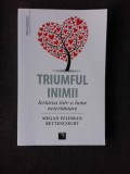 TRIUMFUL INIMII, IERTAREA INTR-O LUME NEIERTATOARE - MEGAN FELDMAN
