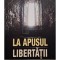 Ieromonah Hristodul Aghioritul - La apusul libertatii (Editia: 2016)