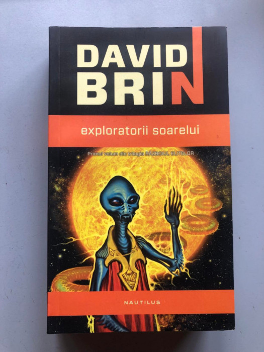 David Brin - Razboiul elitelor, volumul 1. Exploratorii soarelui