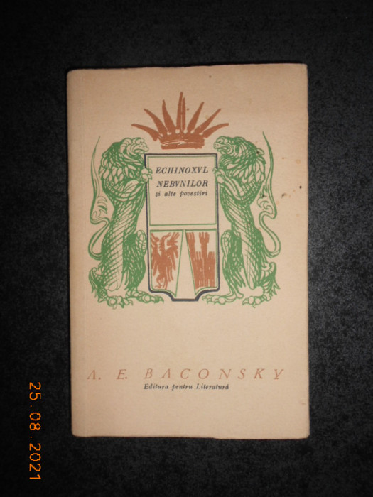 A. E. BACONSKY - ECHINOXUL NEBUNILOR SI ALTE POVESTIRI (1967, prima editie)