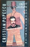 Cumpara ieftin CRISTIAN POPESCU - CAIET DE CITIRE SI DE CALIGRAFIE: FRAGMENTE DE JURNAL (2003)