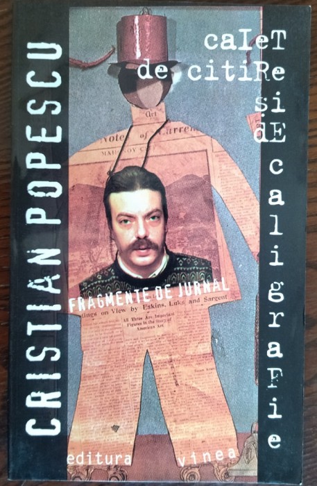 CRISTIAN POPESCU - CAIET DE CITIRE SI DE CALIGRAFIE: FRAGMENTE DE JURNAL (2003)