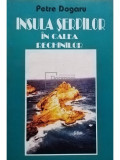 Petre Dogaru - Insula Șerpilor &icirc;n calea rechinilor (editia 1996)