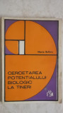 Maria Belloiu - Cercetarea potentialului biologic la tineri, 1972, Editura Medicala