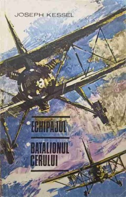 ECHIPAJUL. BATALIONUL CERULUI-JOSEPH KESSEL-245117 foto