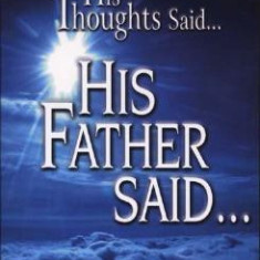 His Thoughts Said...His Father Said...